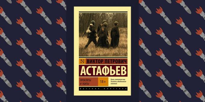 Migliori libri della Grande Guerra Patriottica: "Maledetto e ucciso", Viktor Astafjevs