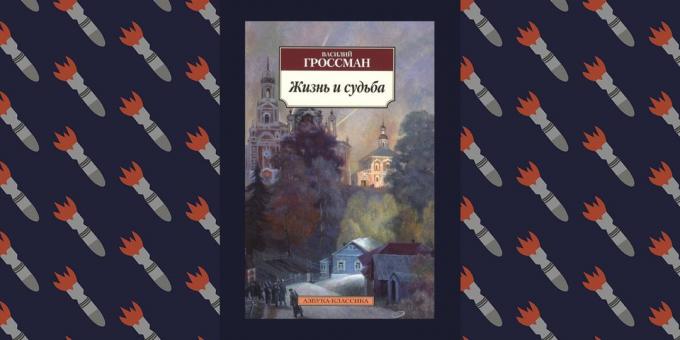 Le migliori libri sulla Grande Guerra Patriottica, "Vita e destino" di Vasilij Grossman