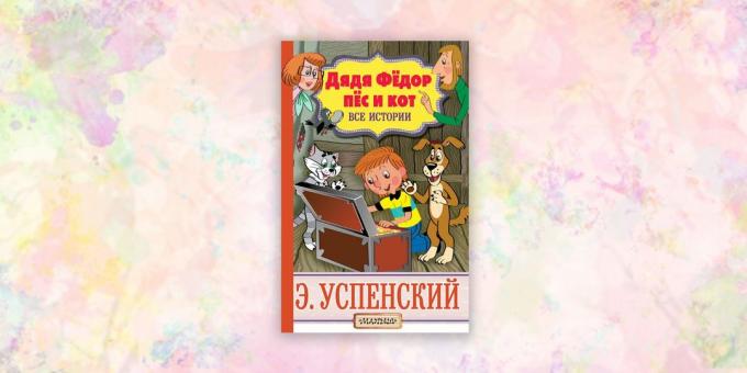 libri per bambini, "Zio Fyodor, cani e gatti. Tutte le storie, "Eduard Uspensky