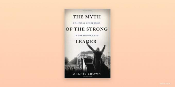 "Il mito di un leader forte," Archie Brown