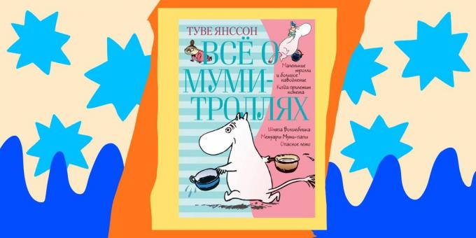 Libri per bambini: "Tutto ciò che riguarda i Mumin," Tove Jansson