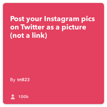 IFTTT Ricetta: Messaggio Instagram foto in Twitter come una foto (non un collegamento) si collega a Twitter Instagram