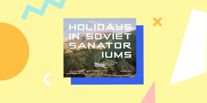 «Vacanze in sanatori sovietici», Maryam Omidi