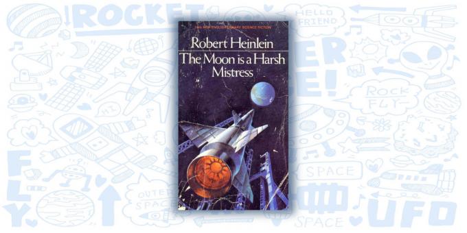 "Moon - Harsh Padrona" di Robert A. Heinlein