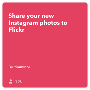 IFTTT Ricetta: Carica nuova Instagram foto su Flickr collega instagram su Flickr