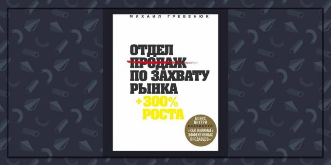 Libri sulla business: "Il team di vendita di cattura di mercato" Mikhail Grebenyuk