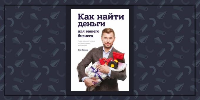 Libri sulla business: "Come trovare i soldi per il vostro business," Oleg Ivanov