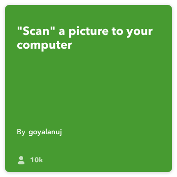 IFTTT Ricetta: 'Scan' un'immagine ai propri collega il calcolatore fare-fotocamera per pushbullet