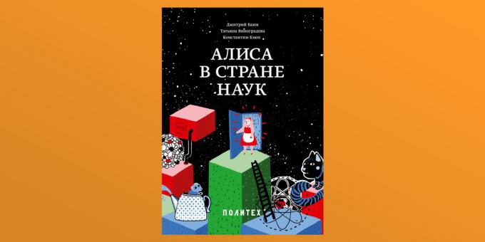 "Le avventure di Alice nel paese delle Scienze", Dmitry Bayuk, Tatiana Vinogradova e Konstantin Knop